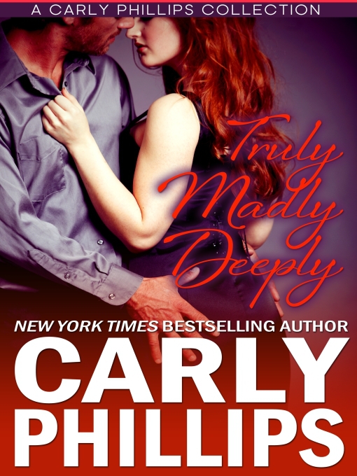 Title details for Truly Madly Deeply by Carly Phillips - Available
